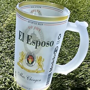 16oz beer mug  El Esposo Mas Chingon